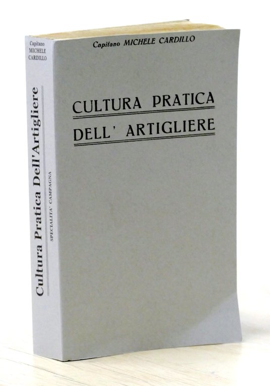 M. Cardillo - Cultura pratica dell'Artigliere - Specialità Campagna - …