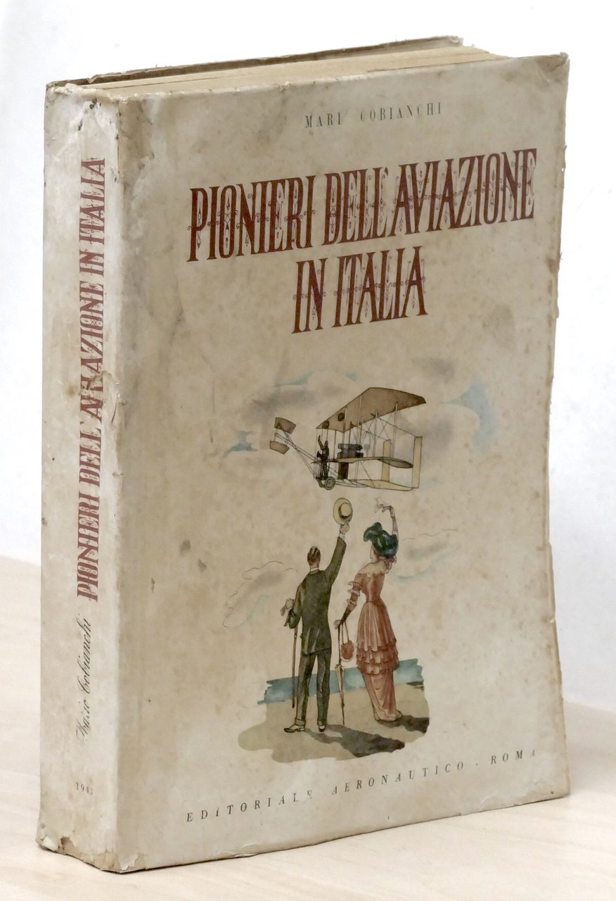 M. Cobianchi - Pionieri dell'aviazione in Italia - 1^ ed. …