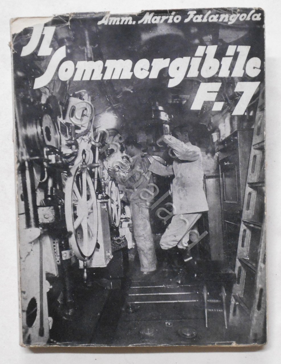 M. Falangola - Il Sommergibile F.7 - ed. 1933