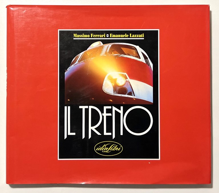 M. Ferrari e E. Lazzati - Il Treno - ed. 1989