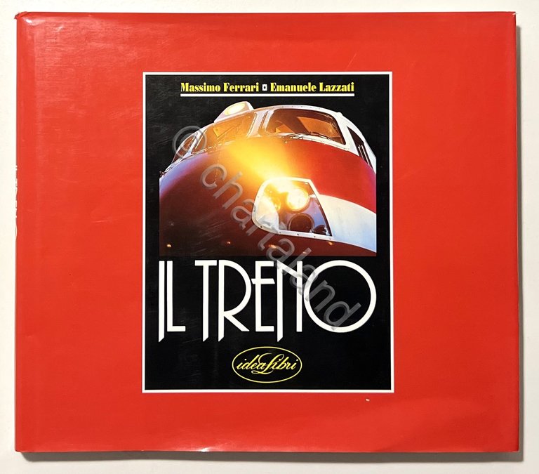 M. Ferrari e E. Lazzati - Il Treno - ed. …