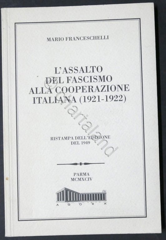 M. Franceschelli - L'assalto del fascismo alla cooperazione italiana - …