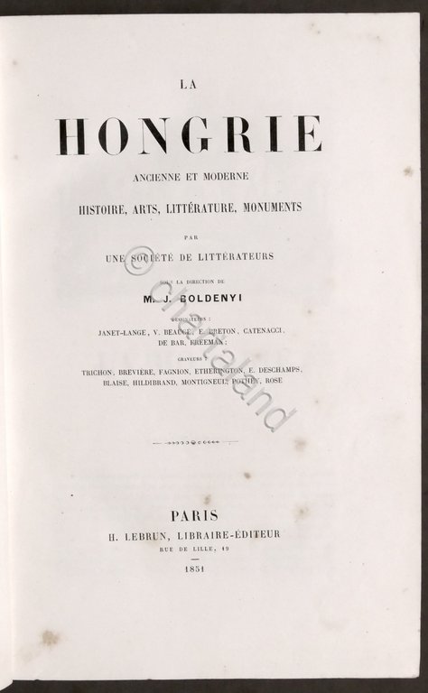 M. J. Boldenyi - La Hongrie ancienne et moderne - …