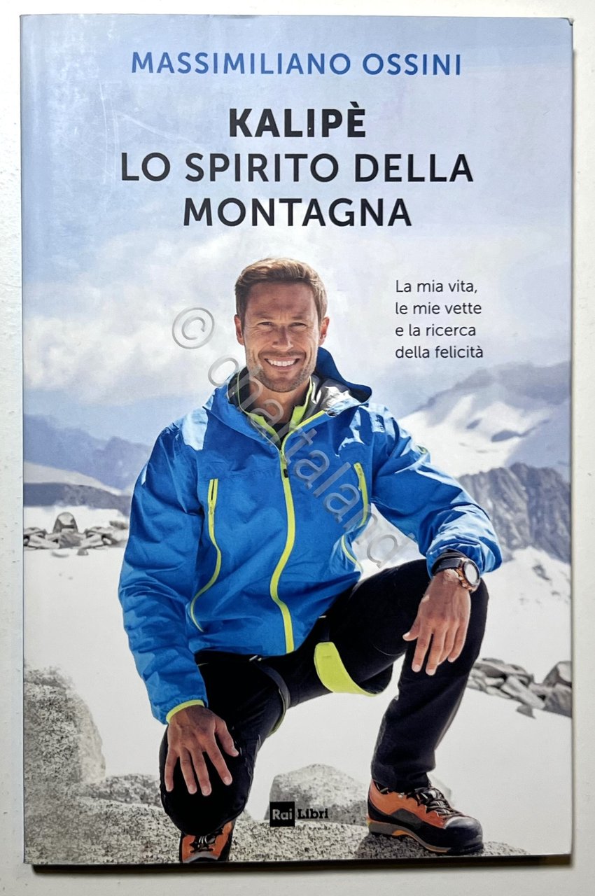 M. Ossini - Kalipè: Lo spirito della montagna: La mia …