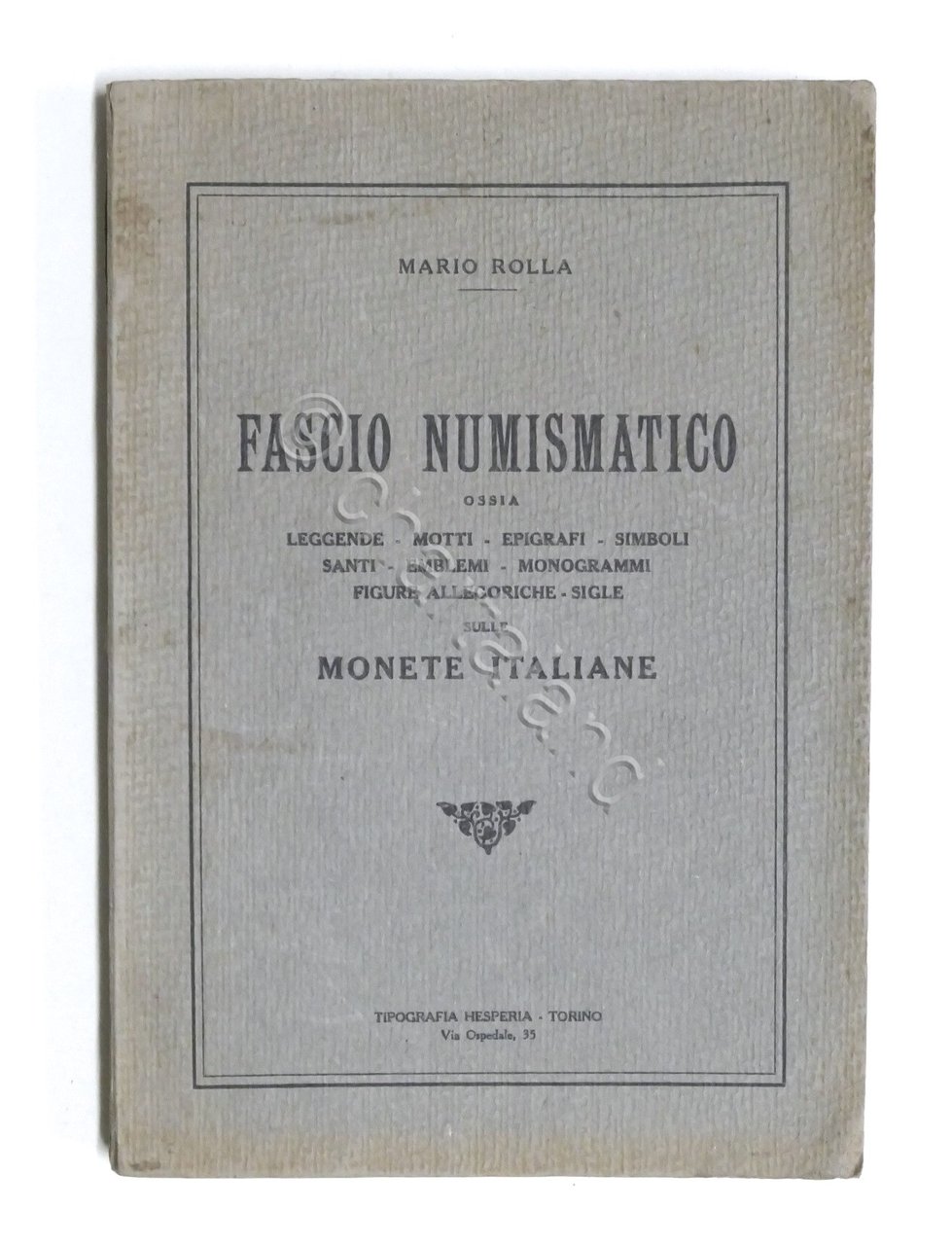 M. Rolla - Fascio Numismatico - Motti Epigrafi Monete Italiane …
