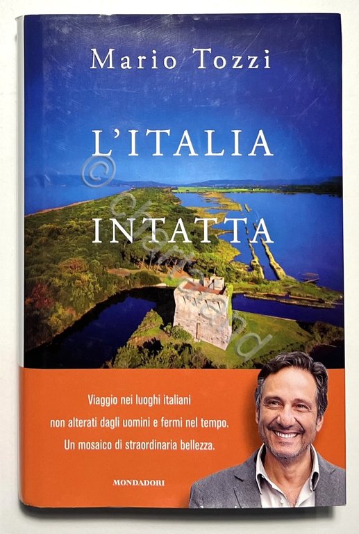 M. Tozzi - L'Italia intatta: Viaggio nei luoghi italiani - …