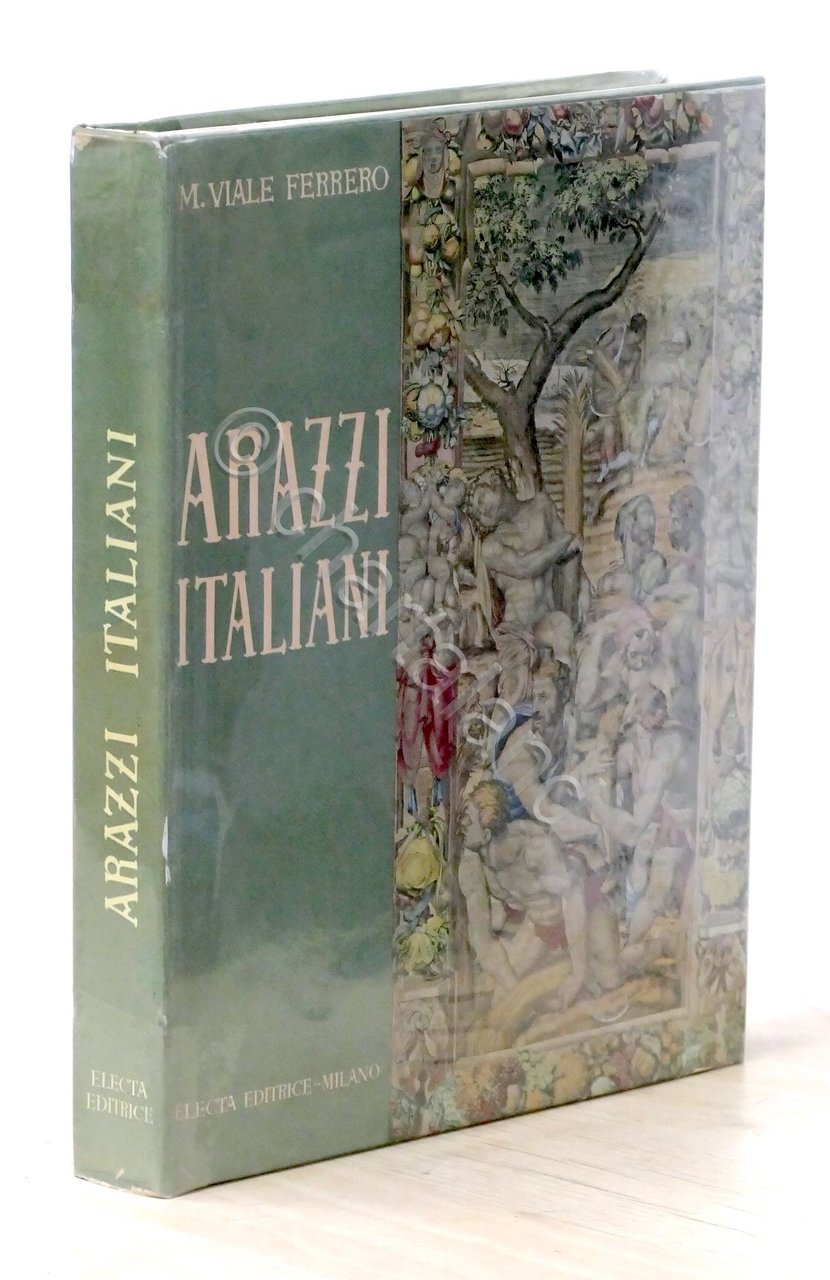 M. Viale Ferrero - Arazzi italiani - ed. 1962 Electa