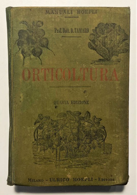 Manuale Hoepli - D. Tamaro - Orticoltura - ed. 1910