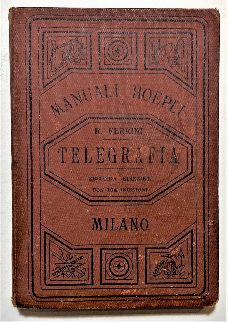 Manuale Hoepli - R. Ferrini - Telegrafia - ed. 1899 | Immagine principale