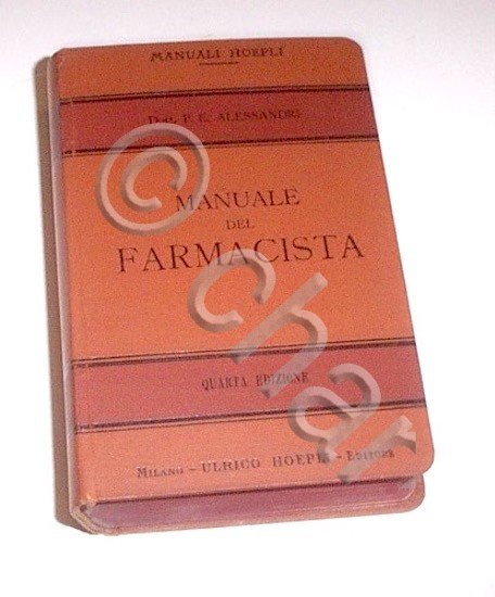 Manuali Hoepli - Alessandri Il farmacista - ed. 1911