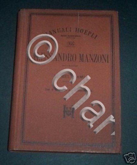 Manuali Hoepli - Alessandro Manzoni - 1^ ed. 1898