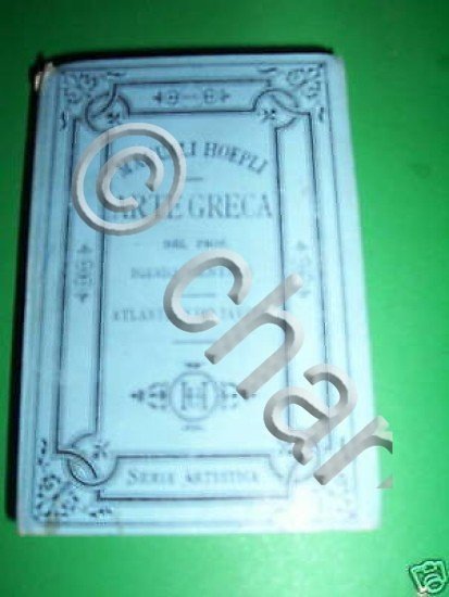 Manuali Hoepli - Arte Greca Atlante - 1^ ed. 1892