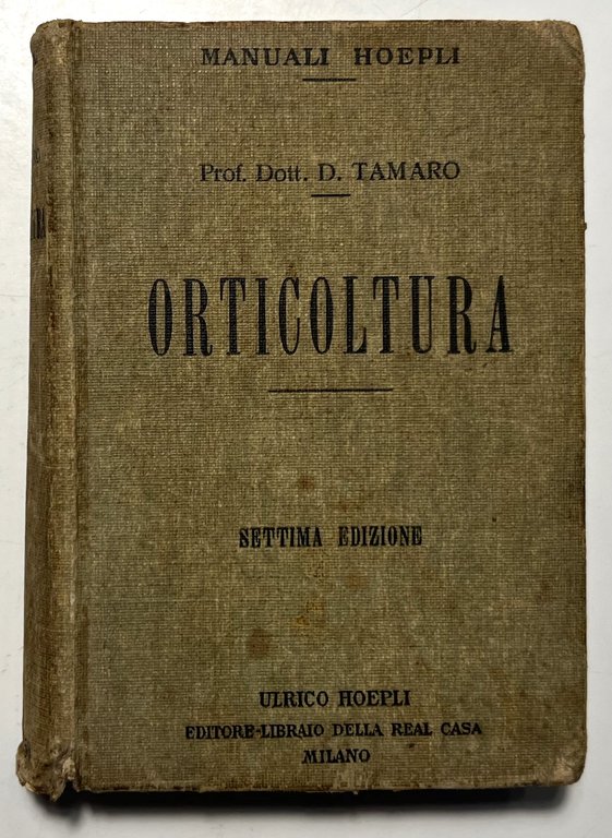 Manuali Hoepli - D. Tamaro - Orticoltura - ed. 1924