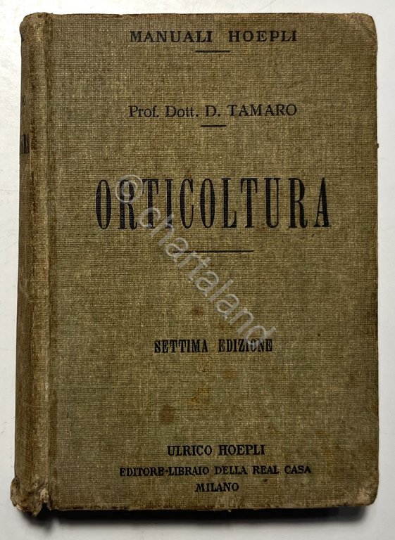 Manuali Hoepli - D. Tamaro - Orticoltura - ed. 1924