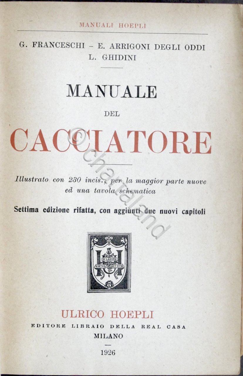 Manuali Hoepli - Franceschi Arrigoni Ghidini - Manuale del Cacciatore …