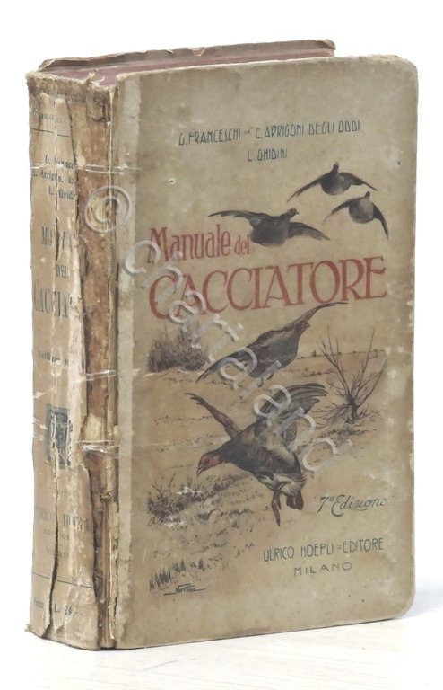 Manuali Hoepli - Franceschi Arrigoni Ghidini - Manuale del Cacciatore …