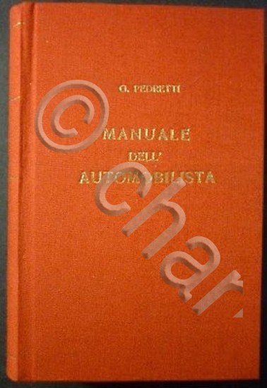 Manuali Hoepli - G. Pedretti - Manuale dell' automobilista - …