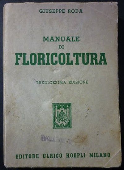 Manuali Hoepli - G. Roda - Floricoltura - ed. 1952