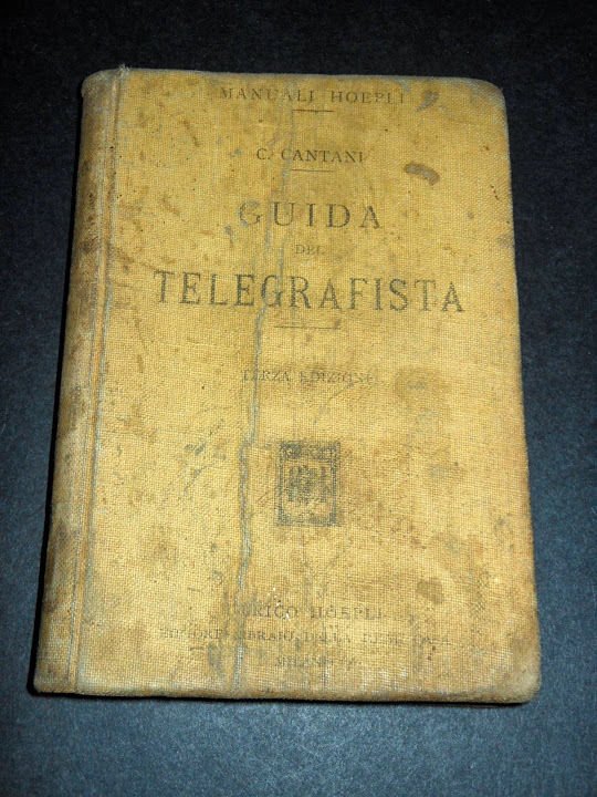 Manuali Hoepli - Guida del Telegrafista - ed. 1916