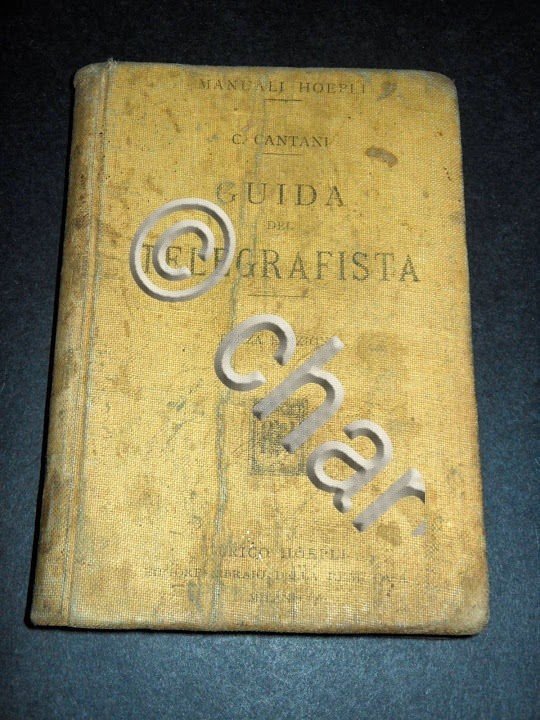 Manuali Hoepli - Guida del Telegrafista - ed. 1916