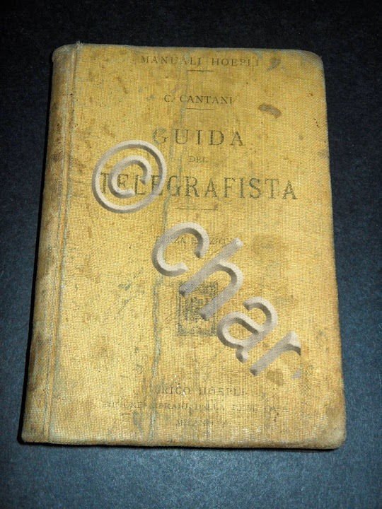 Manuali Hoepli - Guida del Telegrafista - ed. 1916