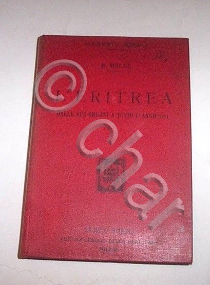 Manuali Hoepli - L'Eritrea dalle origini all'anno 1901 - 1^ …