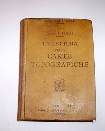 Manuali Hoepli - La Lettura delle Carte Topografiche - 1^ …