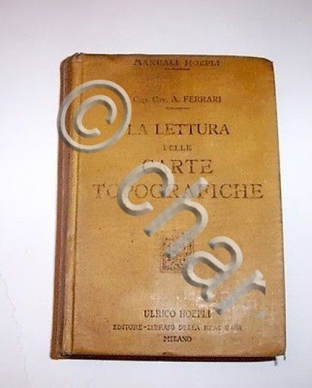 Manuali Hoepli - La Lettura delle Carte Topografiche - 1^ …