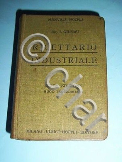 Manuali Hoepli - Ricettario Industriale - 1915 | Immagine Gallery 3