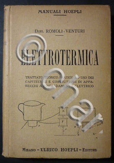 Manuali Hoepli - Romoli Venturi - Elettrotermica - 1^ Ed. …