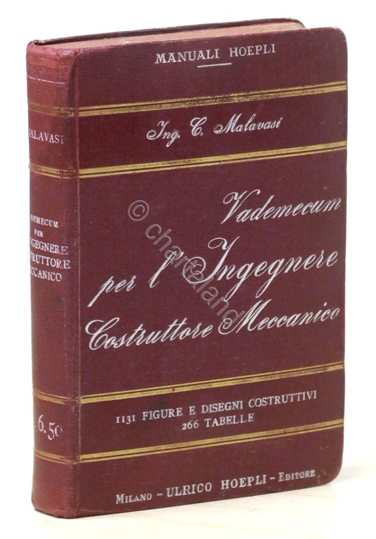 Manuali Hoepli C. Malavasi Vademecum per l'ingegnere costruttore meccanico 1908
