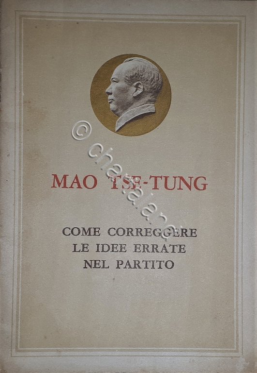 Mao Tse-Tung - Come correggere le idee errate nel partito …