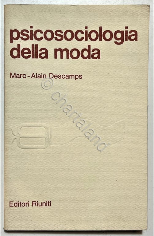 Marc-Alain Descamps - Psicosociologia della moda - ed. 1981