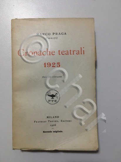 Marco Praga - Cronache Teatrali 1925 - Ed. 1926 | Immagine principale