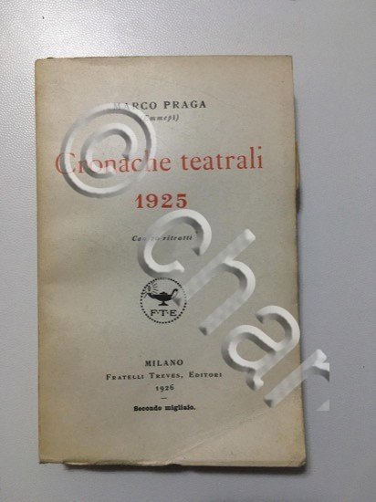 Marco Praga - Cronache Teatrali 1925 - Ed. 1926 | Immagine Gallery 2