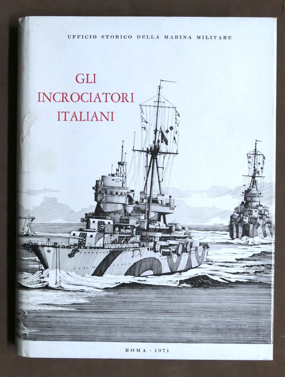 Marina - Giorgerini, Nani - Gli Incrociatori Italiani 1861-1970 - …