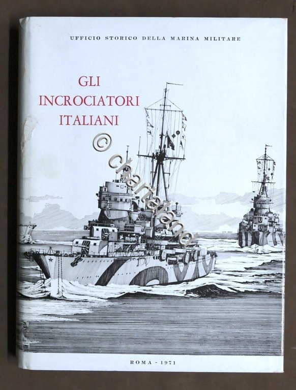 Marina - Giorgerini, Nani - Gli Incrociatori Italiani 1861-1970 - …