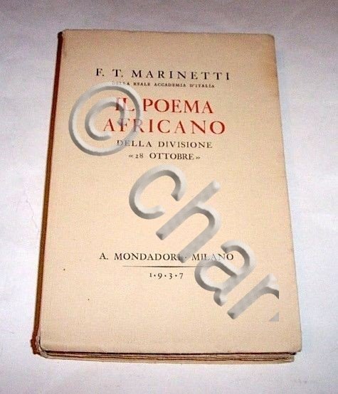Marinetti Il Poema africano della Divisione 28 ottobre CC. NN. …