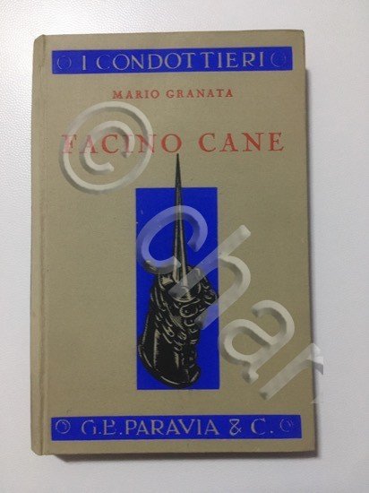 Mario Granata - Facino Cane - I Condottieri - Ed. 1936