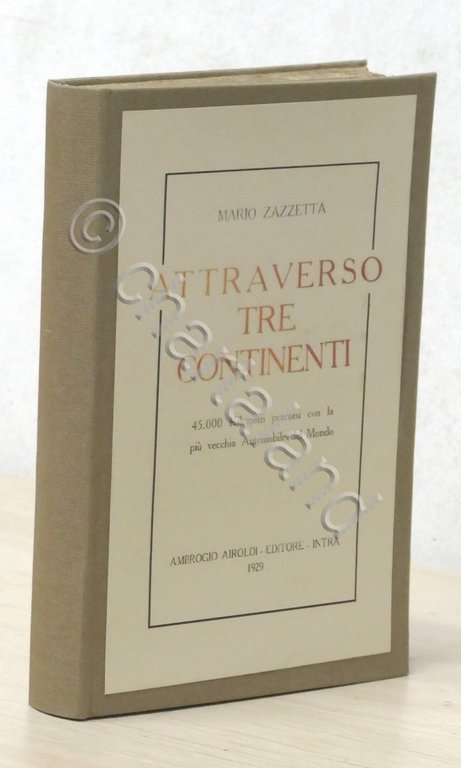 Mario Zazzetta - Attraverso tre continenti 45.000 kilometri con automobile …