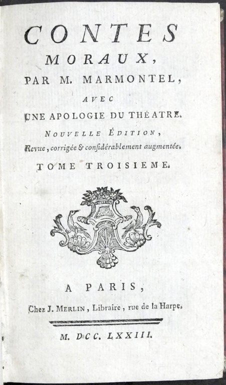 Marmontel - Contes Moraux - Avec une apologie du théatre …