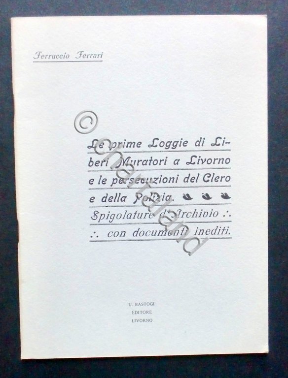 Massoneria - F. Ferrari Le Prime Loggie di Liberi Muratori …
