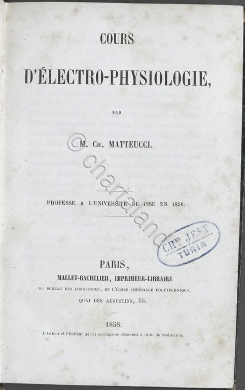 Matteucci - Cours d'electro-physiologie 1858 / Corso di elettro-fisiologia 1861