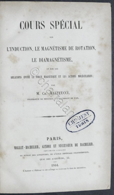 Matteucci - Cours spécial sur l'induction, le magnétisme de rotation …