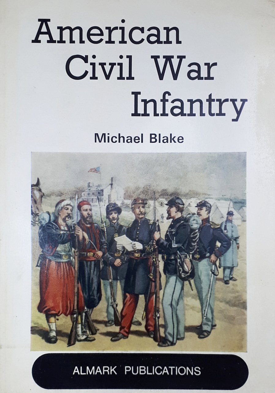 Michael Blake - American civil war Infantry - ed. 1970