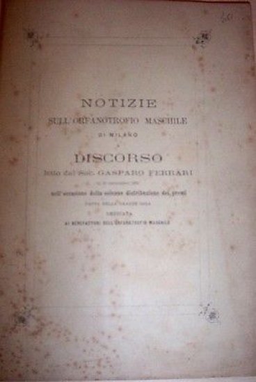 Milano - Notizie Sull'Orfanotrofio Maschile - Discorso G. Ferrari - 1871