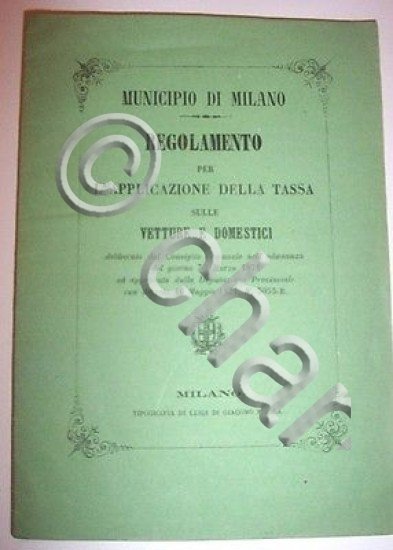 Milano - Regolamento applicazione Tassa sulle Vetture e Domestici 1871 …