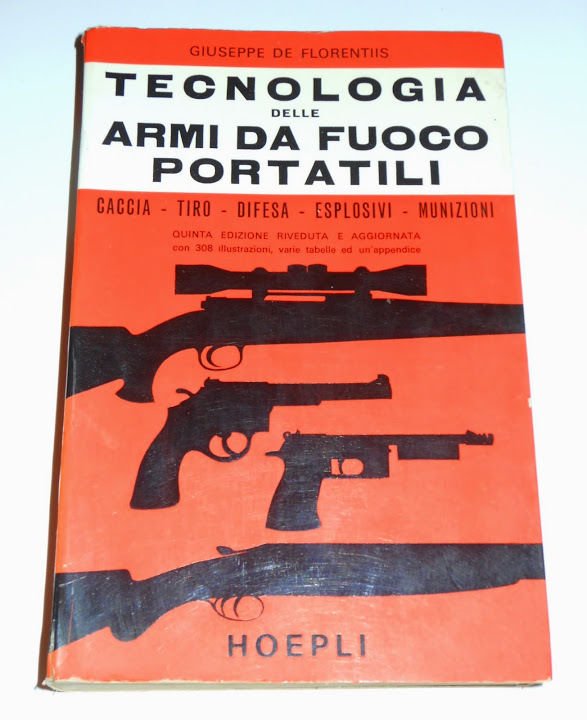 Militaria - De Florentiis Tecnologia delle armi da fuoco portatili …