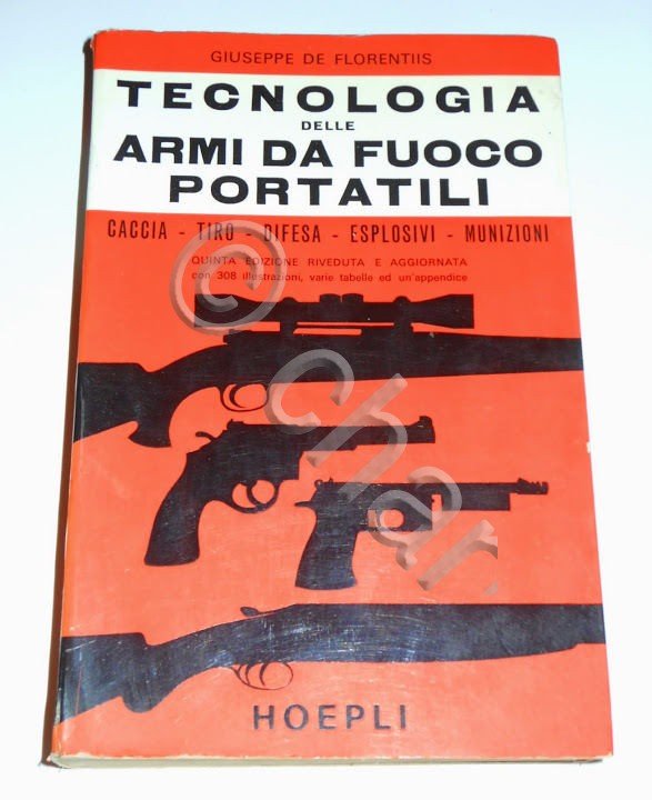 Militaria - De Florentiis Tecnologia delle armi da fuoco portatili …