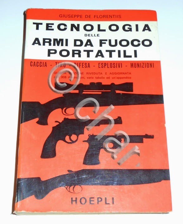 Militaria - De Florentiis Tecnologia delle armi da fuoco portatili …